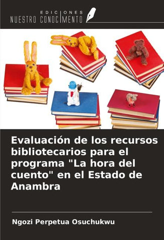 Evaluación de los recursos bibliotecarios para el programa "La hora del cuento" en el Estado de Anambra