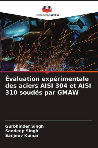 Évaluation expérimentale des aciers AISI 304 et AISI 310 soudés par GMAW