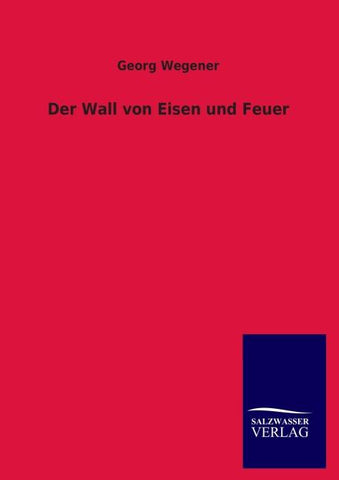 Der Wall von Eisen und Feuer