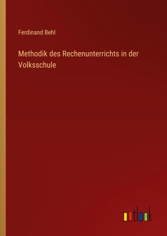 Methodik des Rechenunterrichts in der Volksschule