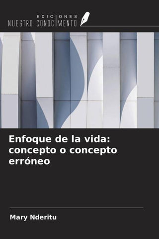 Enfoque de la vida: concepto o concepto erróneo