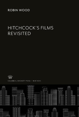 Hitchcock'S Films Revisited