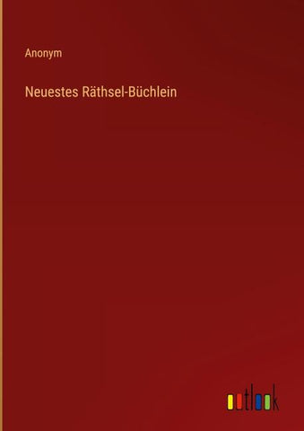 Neuestes Räthsel-Büchlein