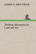 Thrilling Adventures by Land and Sea