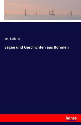 Sagen und Geschichten aus Böhmen