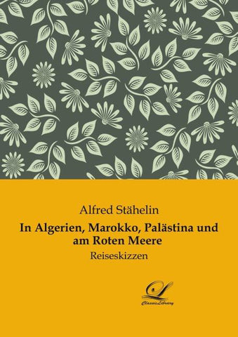 In Algerien, Marokko, Palästina und am Roten Meere