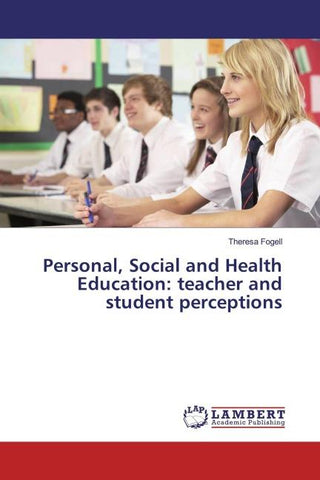 Personal, Social and Health Education: teacher and student perceptions