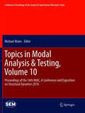 Topics in Modal Analysis & Testing, Volume 10