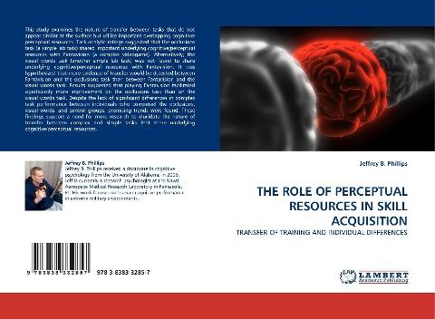 THE ROLE OF PERCEPTUAL RESOURCES IN SKILL ACQUISITION