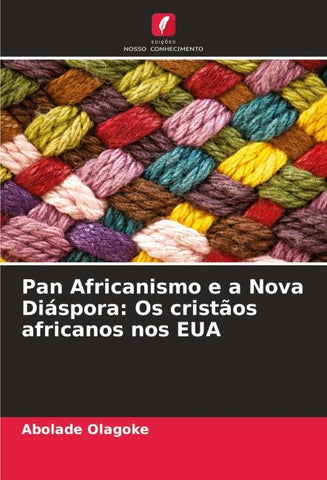 Pan Africanismo e a Nova Diáspora: Os cristãos africanos nos EUA