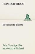 Böcklin und Thoma. Acht Vorträge über neudeutsche Malerei