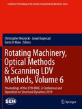 Rotating Machinery, Optical Methods & Scanning LDV Methods, Volume 6