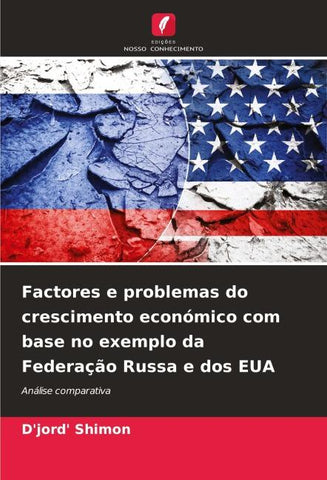 Factores e problemas do crescimento económico com base no exemplo da Federação Russa e dos EUA