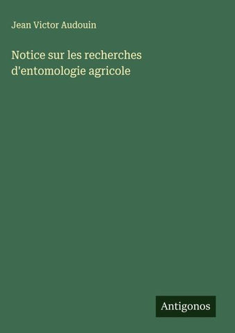 Notice sur les recherches d'entomologie agricole