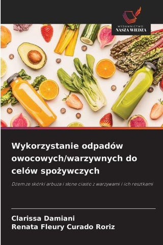 Wykorzystanie odpadów owocowych/warzywnych do celów spo¿ywczych