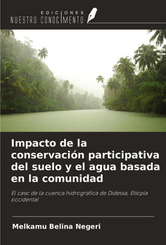 Impacto de la conservación participativa del suelo y el agua basada en la comunidad