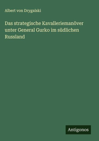 Das strategische Kavalleriemanöver unter General Gurko im südlichen Russland