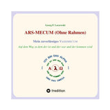 ARS-MECUM --- Mein zuverlässiges VADEMECUM  (Ohne Rahmen)