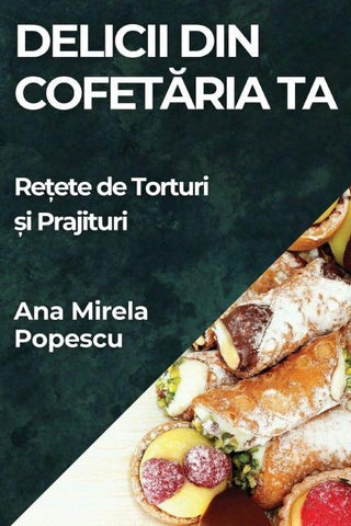 Delicii din Cofet¿ria Ta