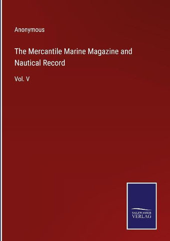 The Mercantile Marine Magazine and Nautical Record