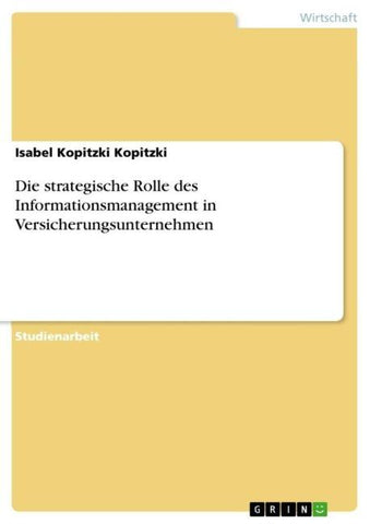 Die strategische Rolle des Informationsmanagement in Versicherungsunternehmen