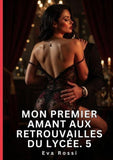 Mon Premier Amant aux Retrouvailles du Lycée. 5