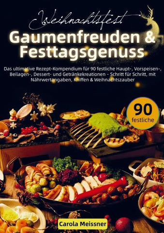 Weihnachtsfest - Gaumenfreuden & Festtagsgenuss
