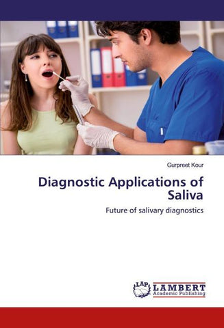 Diagnostic Applications of Saliva