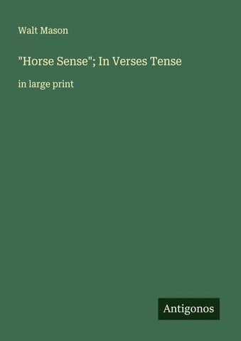 "Horse Sense"; In Verses Tense