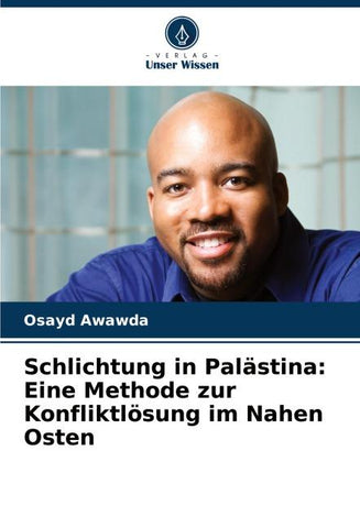 Schlichtung in Palästina: Eine Methode zur Konfliktlösung im Nahen Osten