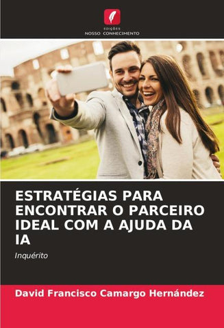 ESTRATÉGIAS PARA ENCONTRAR O PARCEIRO IDEAL COM A AJUDA DA IA