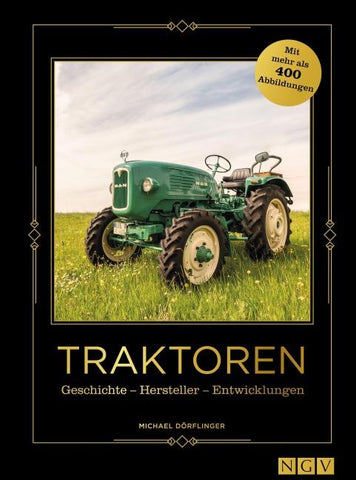 Traktoren - Geschichte - Hersteller - Entwicklungen