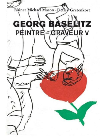 Georg Baselitz: Peintre – Graveur V