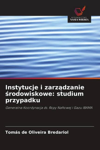 Instytucje i zarz¿dzanie ¿rodowiskowe: studium przypadku
