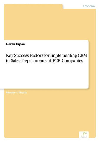 Key Success Factors for Implementing CRM in Sales Departments of B2B Companies