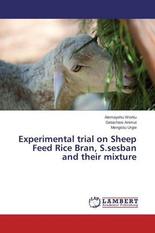 Experimental trial on Sheep Feed Rice Bran, S.sesban and their mixture
