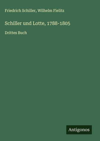 Schiller und Lotte, 1788-1805