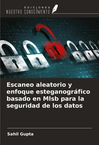 Escaneo aleatorio y enfoque esteganográfico basado en Mlsb para la seguridad de los datos