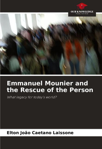 Emmanuel Mounier and the Rescue of the Person