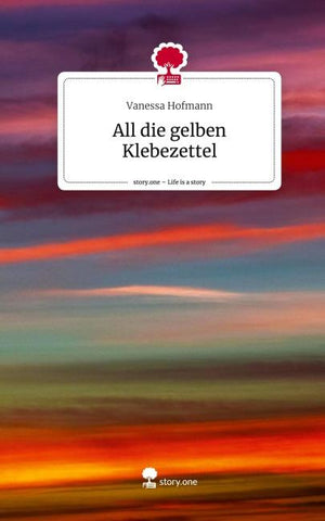 All die gelben Klebezettel. Life is a Story - story.one