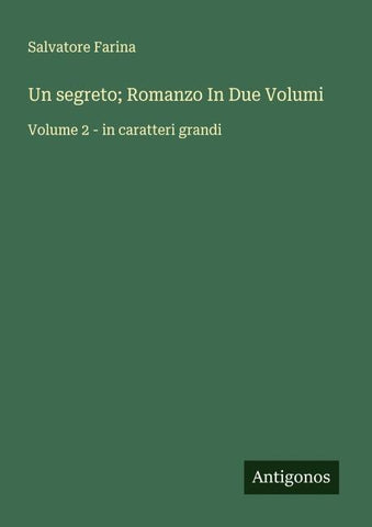 Un segreto; Romanzo In Due Volumi