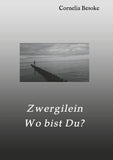 Zwergilein-Wo bist Du?
