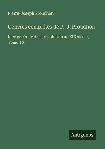 Oeuvres complétes de P.-J. Proudhon