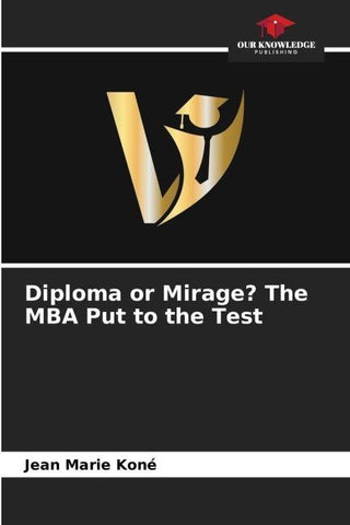 Diploma or Mirage? The MBA Put to the Test