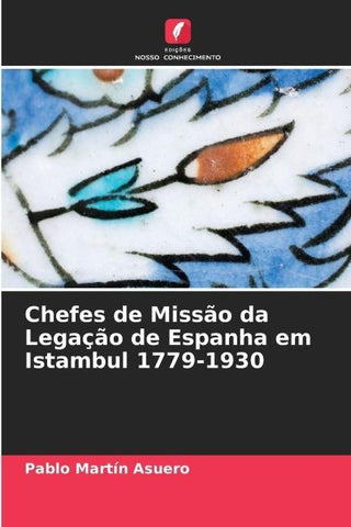Chefes de Missão da Legação de Espanha em Istambul 1779-1930