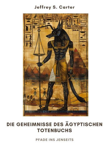 Die Geheimnisse des Ägyptischen Totenbuchs