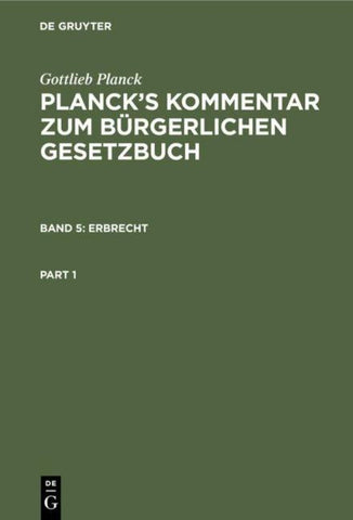 Gottlieb Planck: Planck's Kommentar zum Bürgerlichen Gesetzbuch / Erbrecht