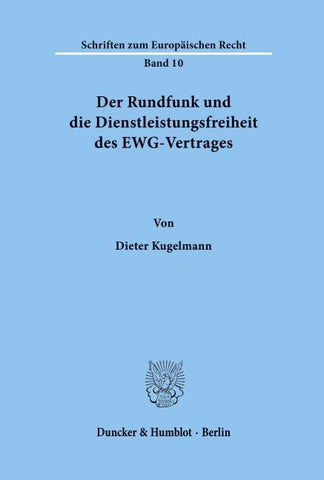 Der Rundfunk und die Dienstleistungsfreiheit des EWG-Vertrages.
