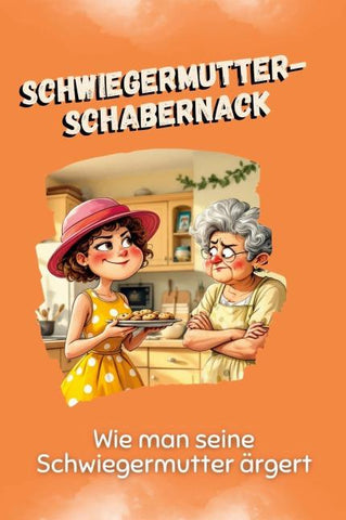 Schwiegermutter-Schabernack