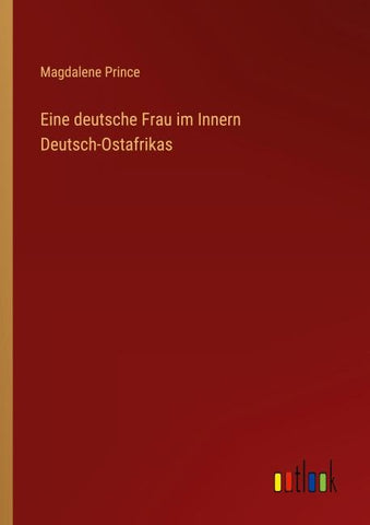 Eine deutsche Frau im Innern Deutsch-Ostafrikas